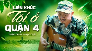 TÔI Ở QUẬN 4.. Nhạc Chế Thảo Chùa Hot Tiktok | Liên Khúc Nhạc Chế Cực Hay 2024 | Thảo Chùa Official