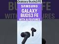 Samsung Launches Galaxy Buds3 FE with AI Features | Smarter Audio Experience #GalaxyBuds3FE #Samsung