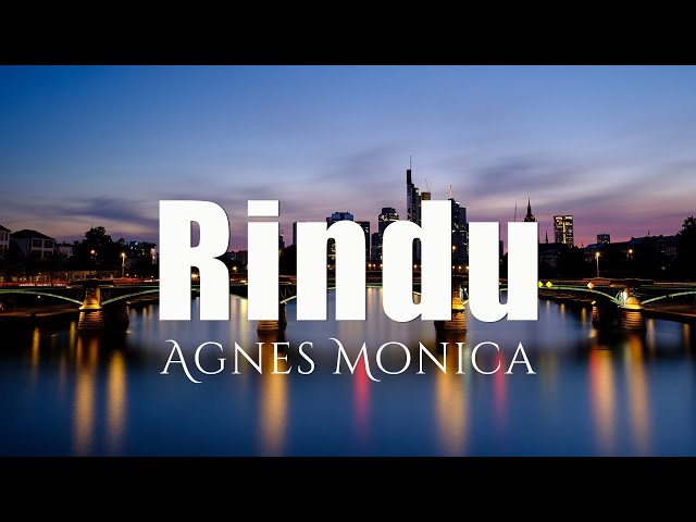 Agnes Monica - Rindu | Official Music Video class=