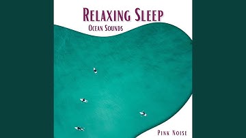 Ocean Sounds & Pink Noise - Relaxing Sleep, Loopable