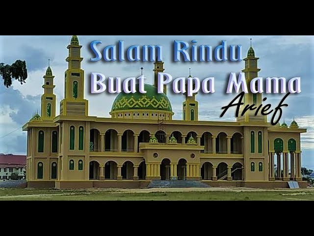 Salam Rindu Buat Papa Mama - Arief - Lagu Pop Melayu | Video edited | Lagu Anak Rantau class=