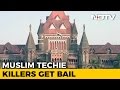 Bombay HC grants bail to Muslim techie killers