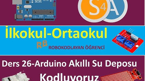 S4A da Arduino Ders26- Akıllı Su Deposu Projesi Kodluyoruz
