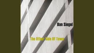 Video-Miniaturansicht von „Dan Siegel - The Other Side of Town“