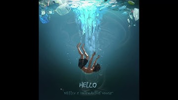 Neelix & Interactive Noise - Hello [2020]