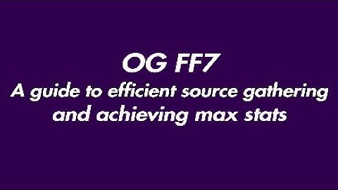 Advanced source farming. OG Final Fantasy 7.