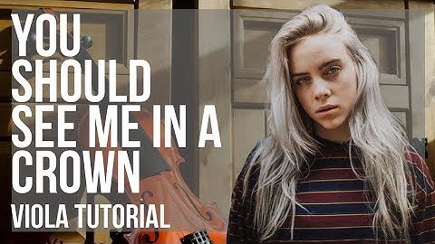 How to play you should see me in a crown by Billie Eilish on Viola (Tutorial)