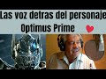 Blas García, LA VOZ tras el doblaje de Optimus Prime.. De la famosa película Transformers