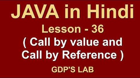 call by value and call by reference in java | Lesson - 36 | JAVA in Hindi