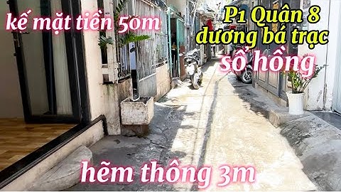 3 tỷ xx P1 Q8 dương bá trạc, sổ hồng riêng hẽm thông 3m,kế đường nhựa 50m DT 4m x 6m 1 lầu 2pn 2wc 