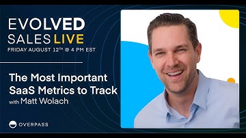 The Most Important SaaS Metrics to Track with Matt Wolach!