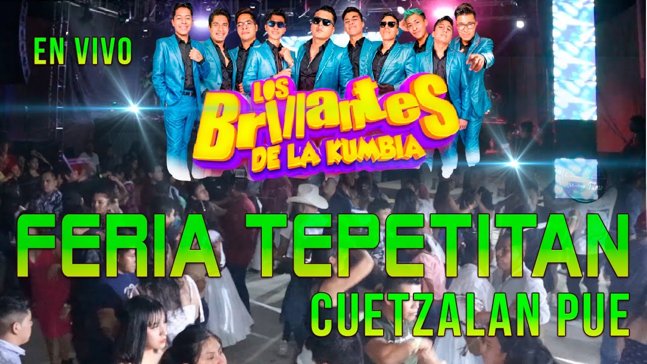 LOS BRILLANTES DE LA KUMBIA (EN VIVO) FERIA TEPETITAN Cuetzalan pue