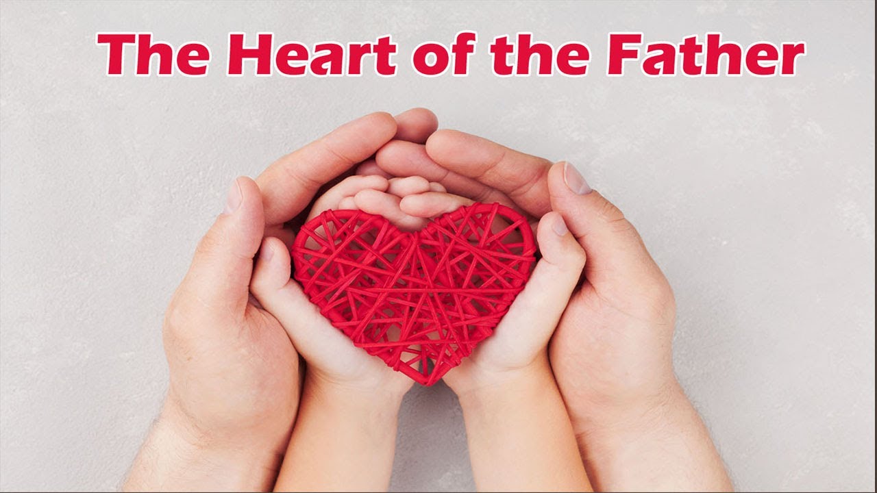 The Fathers Heart - YouTube