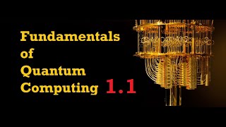 Fundamentals of Quantum Computing (Lecture 1.1: Introduction)