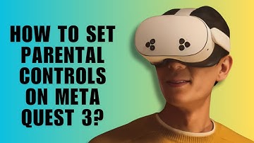 How to Set Parental Controls on Meta Quest 3?