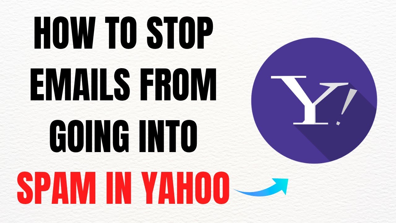 How to Stop Emails from Going into Spam in Yahoo – Full Guide - YouTube