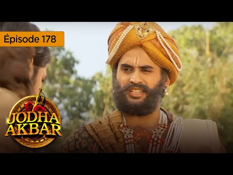 Jodha Akbar - Ep 178 - La fougueuse princesse et le prince sans coeur - Série en français - HD