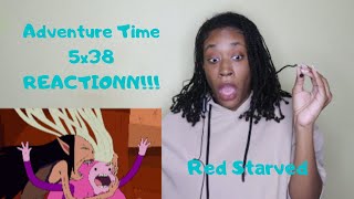 Adventure Time- 5x38  Red Starved- REACTIONN!!!
