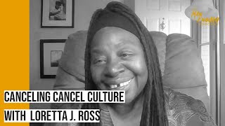 Canceling “Cancel Culture”: Loretta J. Ross on Empathy & Activism | The Man Enough Podcast