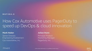 AWS re:Invent 2019: Cox Automotive uses PagerDuty to speed up DevOps & cloud innovation (MGT204-S)