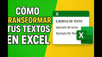 Cómo Transformar tus Textos en Excel: Mayúsculas, Minúsculas y Nombre Propio