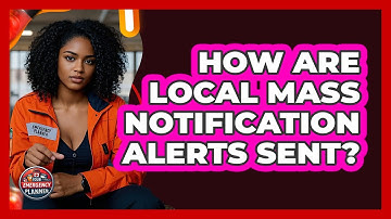 How Are Local Mass Notification Alerts Sent?
