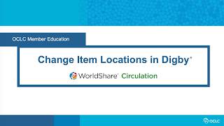 WorldShare Circulation: Change item locations in Digby screenshot 3