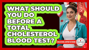 What Should You Do Before A Total Cholesterol Blood Test? - Cholesterol Support Network