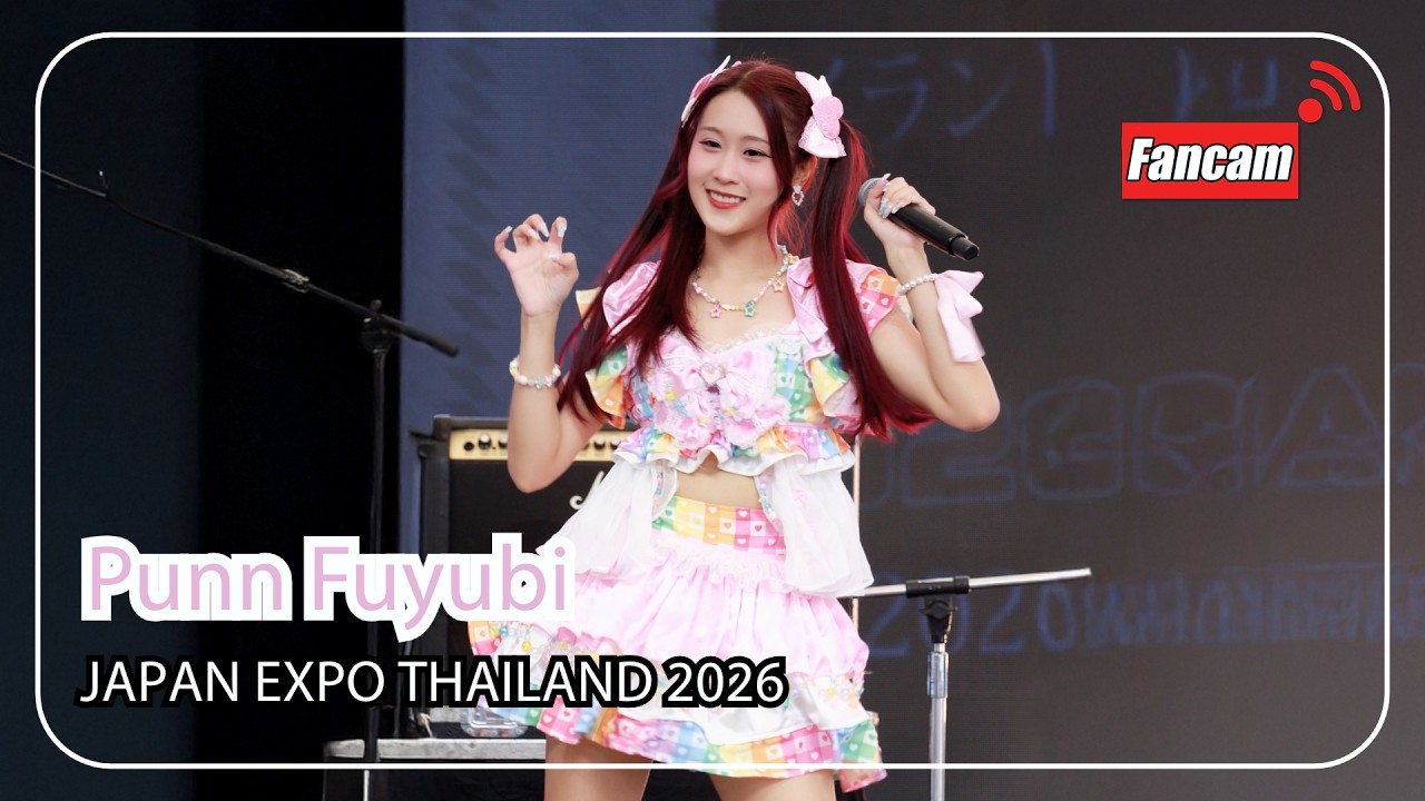 [Fancam] Punn Fuyubi  - Full Stage @ JAPAN EXPO THAILAND 2026