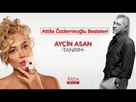 Ayçin Asan - Tanrım [ Attila Özdemiroğlu Besteleri 2020 Arda Müzik ]