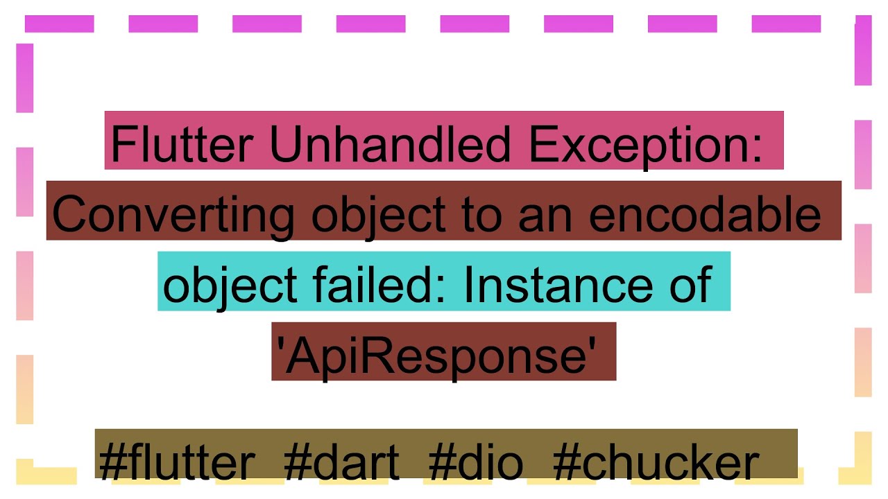 Flutter Unhandled Exception: Converting object to an encodable object ...