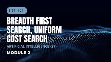 BFS and Uniform Cost Search Algorithm | CST401 | AI MODULE 2 | KTU | Anna Thomas | SJCET