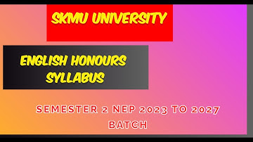 SKMU UNIVERSITY SEMESTER 2 ENGLISH HONOURS SYLLABUS MAJOR 1& MAJOR 2023 to 2027 .
