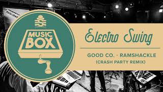Good Co - Ramshackle (Crash Party Remix) #SwingAndBass