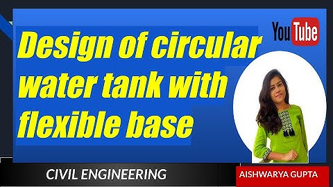 Design of circular water tank resting on surface with flexible base | Structural engineering | SED-4