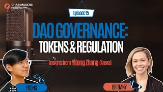 Chainmakers | Rethinking DAO Governance, Token Voting, and Regulation with Yitong Zhang (Agora)