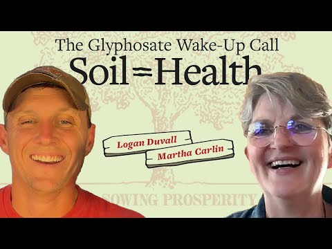 Glyphosate's Biological Cost: Regenerating the Soil to Heal Our Bodies | Martha Carlin #156