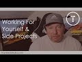 Working For Yourself & Side Projects