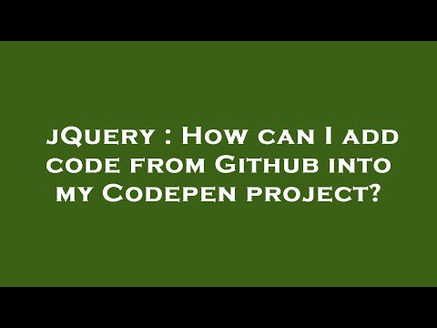 jQuery : How can I add code from Github into my Codepen project?