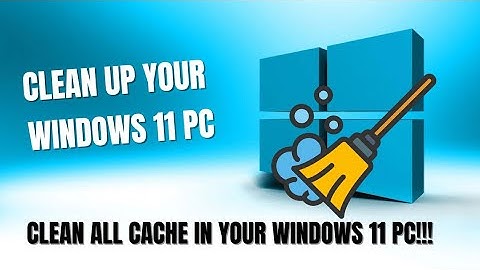 How to Clear All Cache to Speed Up Windows 11 25H2