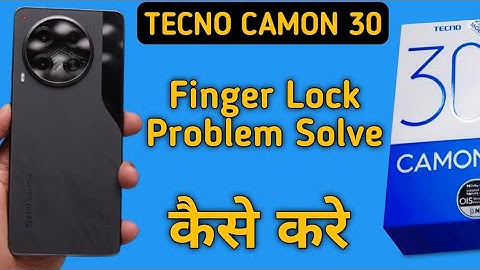fingerprint sensor not working techno camon 30, how to fix fingerprint problem in techno camon 30