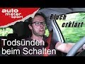 Die 5 Todsünden beim Schalten - Bloch erklärt #12 | auto motor und sport