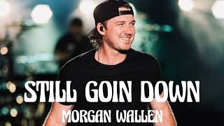 Morgan Wallen - Still Goin Down (Song)