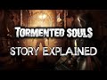 Tormented souls  story explained