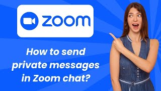How to send private messages in Zoom chat ? - Step by Step