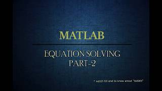 MATLAB : How to solve equations(SYMBOLIC MATH TOOLBOX) - Part - 2  solve, vpa, isolate.