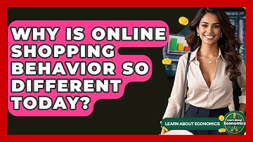 Why Is Online Shopping Behavior So Different Today? - Learn About Economics