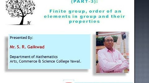 Finite group,order of an element and properties Easy Understanding  Mr. S. R. Gaikwad - B. Sc Maths