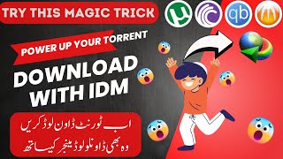 Boost Your Download Speed How to Download Torrent Files with IDM