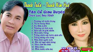 Thanh Tuấn - Thanh Kim Huệ, Những Bài Tân Cổ Giao Duyên Chọn Lọc Bất Hủ